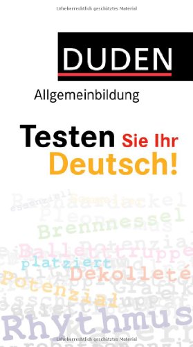 Duden Allgemeinbildung - Testen Sie Ihr Deutsch!!
